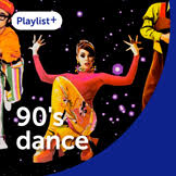 Playlist+ 90s dance